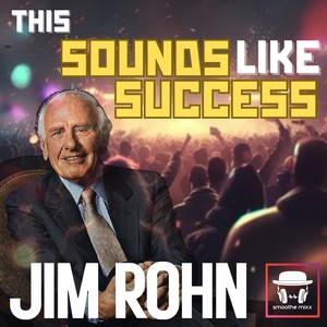 Jim Rohn - This Sounds Like Success