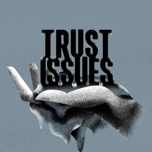 Trust issues (Explicit)