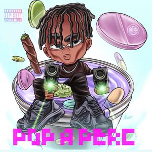 POP A PERC (Explicit)