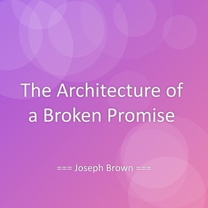 The Architecture of a Broken Promise