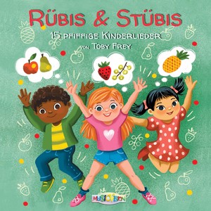 Rübis & Stübis (15 pfiffige Kinderlieder)