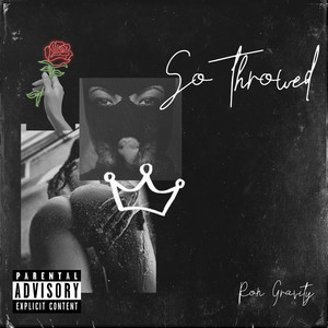 So Throwed (Explicit)