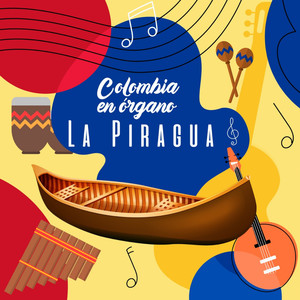 Colombia en Órgano - la Piragua