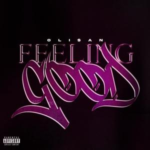 Feeling GOOD (Explicit)