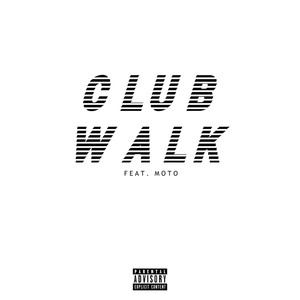 CLUB WALK (Explicit)