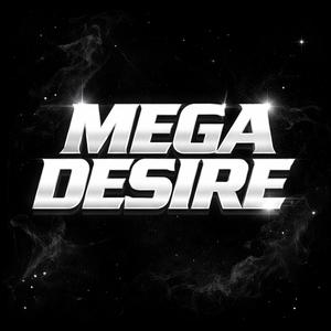 Mega Desire