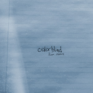 colorblind (kina remix)