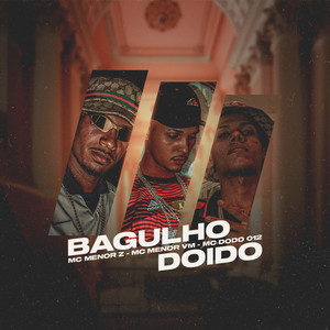 "Bagulho Doido" (Explicit)