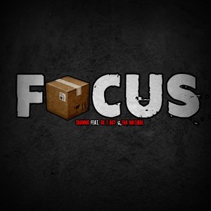 Focus(feat. Og T Boy & tha Natural) (Explicit)