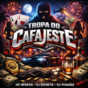 TROPA DO CAFAJESTE (Explicit)