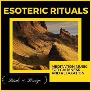 Esoteric Rituals - Meditation Music For Calmness And Relaxation