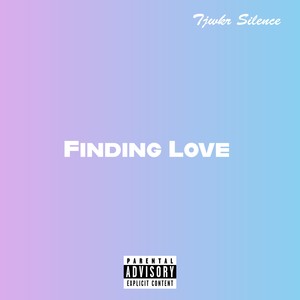 Finding love (Explicit)