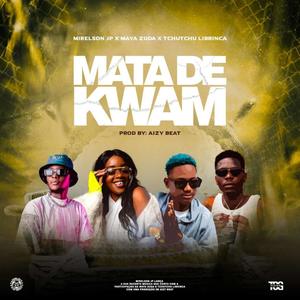 Mata De Kwam (feat. Maya Zuda, Tchutchu Librinca & Aizy Beat)