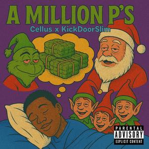 A Million P's (feat. Cellus & KickDoorSlim) (Explicit)