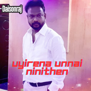 Uyirena Unnai Ninithen