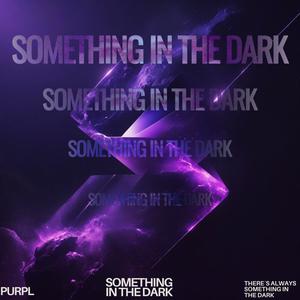Something in the dark