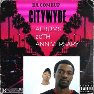 DA COMEUP (CITYWYDE 2005 ALBUM REMASTERD)