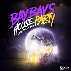 BAYBAYS HOUSE PARTY (feat. PABLO SKYWALKER) (Explicit)