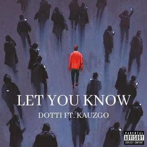 Let You Know (feat. DOTTI) [Explicit]