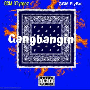 GangBangin (Explicit)