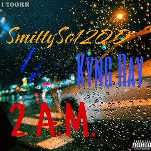 2 A.M (feat. Kyng Ray) (Explicit)