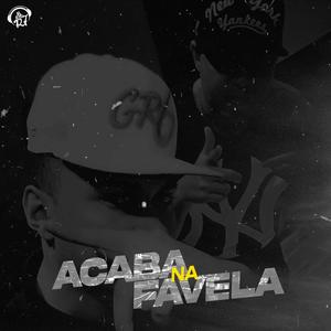 Acaba na Favela (Explicit)