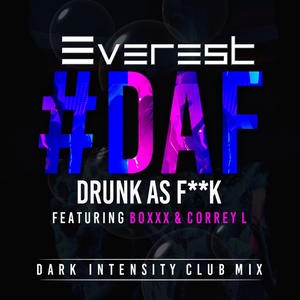 D.A.F. (Drunk as ****) [Dark Intensity Remix] [Explicit]