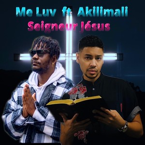 Seigneur Jésus (feat. Akilimali)
