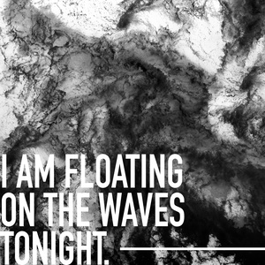 I Am Floating On The Waves Tonight