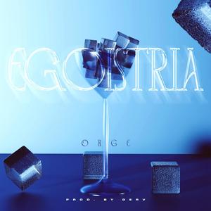 EGOISTRIA (Explicit)