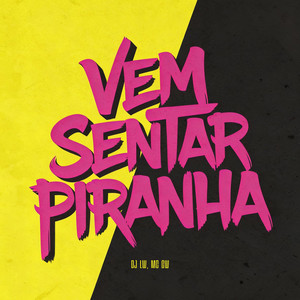 Vem Sentar Piranha (Explicit)