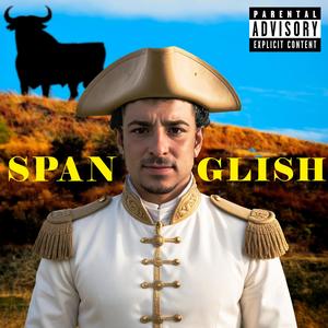 SPANGLISH (Explicit)