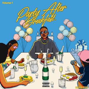 PARTY AFTER BREAKFAST (MIXTAPE) [Explicit]