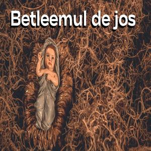 BETLEEMUL DE JOS