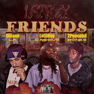 Friends (feat. 2PeacefulBones & DinamiLA) (Explicit)