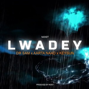 LWADEY (feat. Dr Sam, Aartanaad & Keysun)