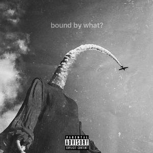 bound by what? (Explicit)