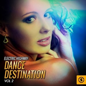 Electric Highway: Dance Destination, Vol. 2