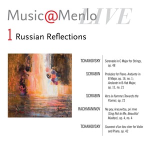 Music@Menlo Live, Russian Reflections, Vol. 1