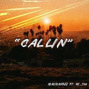 Callin (feat. 4k_Toa)