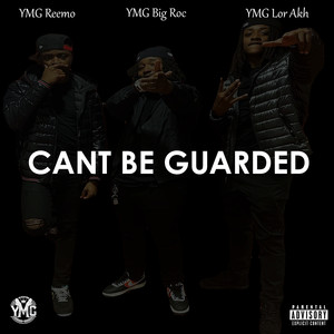 Can't Be Guarded (Explicit)