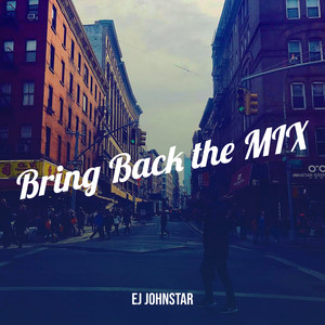 Bring Back the MIX