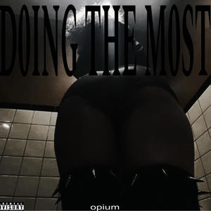 D0ING THE M0ST (Explicit)