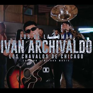 Ivan Archivaldo (feat. Los Chavalos de Chicago)