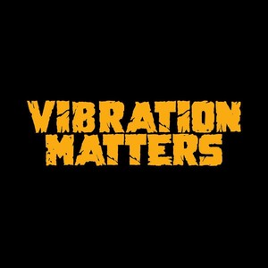 Vibration Matters (Explicit)