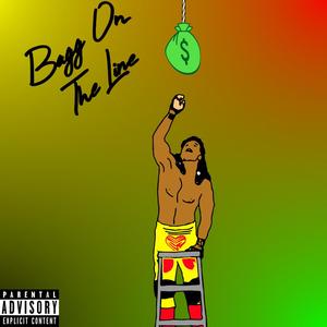 Bag On The Line (Explicit)