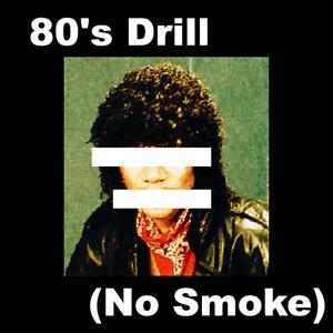 80s Drill (No Smoke)