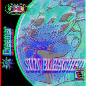 SUN BLEACHED (TOXIC OOZE) [Explicit]