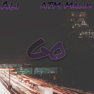 Go (feat. ATM Malik) [Explicit]