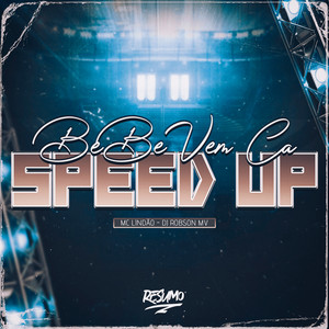 Bebê Vem Cá (Speed Up) (Explicit)
